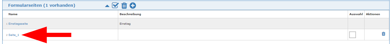 Abbildung 4: Klicken Sie unter „Formularseiten“ auf „Seite_1“ um diese zu bearbeiten Abbildung 4: Klicken Sie unter „Formularseiten“ auf „Seite_1“ um diese zu bearbeiten